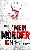 Marcus Ehrhardt: Mein Mörder-Ich ★★★★