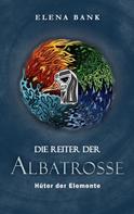 Elena Bank: Die Reiter der Albatrosse 