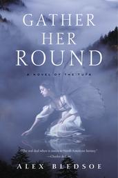 Gather Her Round - A Novel of the Tufa