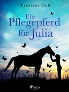 Christiane Gohl: Ein Pflegepferd für Julia ★★★★★