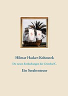 Hilmar Hacker-Kohoutek: Die neuen Entdeckungen des Cristobal C. 
