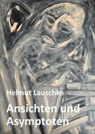 Helmut Lauschke: Ansichten und Asymptoten 