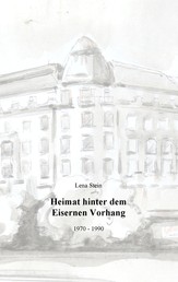 Heimat hinter dem Eisernen Vorhang - 1970 - 1990