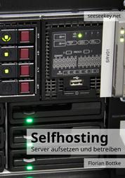 Selfhosting - Server aufsetzen und betreiben