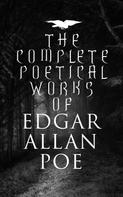 Edgar Allan Poe: The Complete Poetical Works of Edgar Allan Poe 