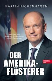 Der Amerika-Flüsterer - Mein Weg vom deutschen Religionslehrer zum US-Topmanager