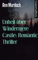 Ann Murdoch: Unheil über Windermere Castle: Romantic Thriller ★★★