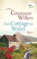 Constanze Wilken: Ein Cottage in Wales - oder: Die Frau aus Martinique ★★★★