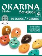 Bettina Schipp: Okarina Songbook - 4 - 6 Löcher - 60 Songs / 7 Genres 