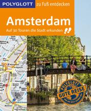 POLYGLOTT Reiseführer Amsterdam zu Fuß entdecken - Auf 30 Touren die Stadt erkunden