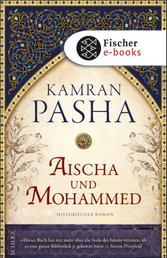 Aischa und Mohammed - Historischer Roman