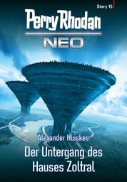 Perry Rhodan Neo Story 15: Der Untergang des Hauses Zoltral