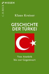 Geschichte der Türkei - Von Atatürk bis zur Gegenwart