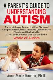 A Parent's Guide To Understanding Autism