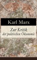 Karl Marx: Zur Kritik der politischen Ökonomie 