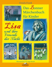 Lisa und ihre Freunde der Nacht - Das Bonner Märchenbuch für Kinder