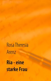 Ria - eine starke Frau - Roman