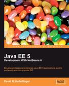 David R. Heffelfinger: Java EE 5 Development with NetBeans 6 