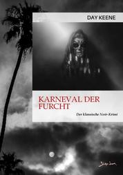 KARNEVAL DER FURCHT - Der klassische Noir-Krimi