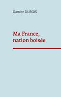 Damien Dubois: Ma France, nation boisée 