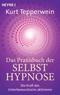 Kurt Tepperwein: Das Praxisbuch der Selbsthypnose ★★★★