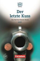 Die DaF-Bibliothek / A2/B1 - Der letzte Kuss - Banküberfall in München. Lektüre