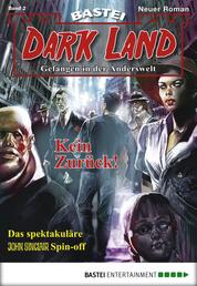 Dark Land - Folge 002 - Kein Zurück!