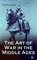 Charles Oman: The Art of War in the Middle Ages ★★★