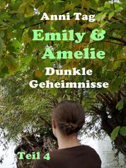 Emily & Amelie - Dunkle Geheimnisse