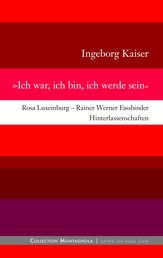 Ich war, ich bin, ich werde sein - Rosa Luxemburg - Rainer Werner Fassbinder - Hinterlassenschaften
