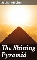 Arthur Machen: The Shining Pyramid 