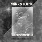 Mikko Kurki: Flatustinnitus 