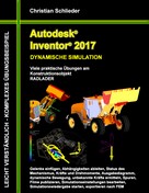 Christian Schlieder: Autodesk Inventor 2017 - Dynamische Simulation 