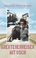 Monika Herrmann: Abenteuerreisen mit Usch 