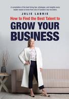 Julie Labrie: How to Find the Best Talent to Grow Your Business 