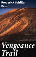 Frederick Schiller Faust: Vengeance Trail 
