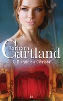 Barbara Cartland: O Duque e a Corista 