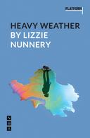 Lizzie Nunnery: Heavy Weather (NHB Platform Plays) 