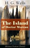 H. G. Wells: The Island of Doctor Moreau (Science Fiction Classic) 