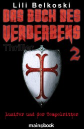 Das Buch des Verderbens 2: Luzifer und der Tempelritter - Mystery-Horror-Thriller