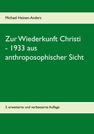 Michael Heinen-Anders: Zur Wiederkunft Christi - 1933 aus anthroposophischer Sicht ★★★