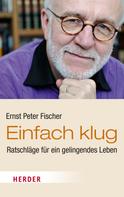 Ernst Peter Fischer: Einfach klug ★★★★