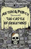 Florian C Booktian: Milten & Percy - The Castle of Skeletons 