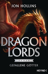 Dragon Lords - Gefallene Götter - Roman