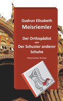 Gudrun Elisabeth Meisriemler: Der Orthopädist 