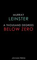 Murray Leinster: A Thousand Degrees Below Zero 