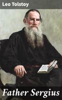 Leo Tolstoi: Father Sergius 