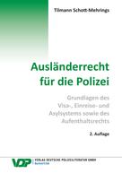 Tilmann Schott-Mehrings: Ausländerrecht für die Polizei 