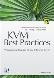 KVM Best Practices - Virtualisierungslösungen für den Enterprise-Bereich