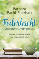 Barbara Pachl-Eberhart: Federleicht - Die kreative Schreibwerkstatt ★★★★